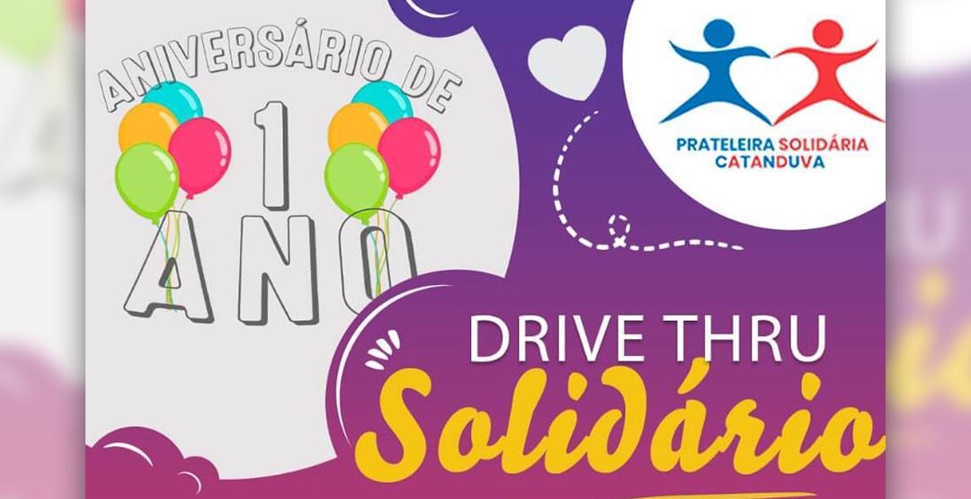 Drive Thru Solidário – Comemoração do 1º Ano de Associação